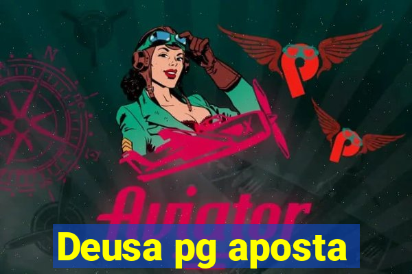 Deusa pg aposta